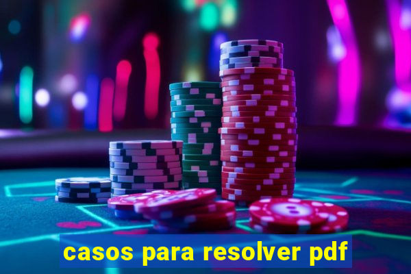 casos para resolver pdf